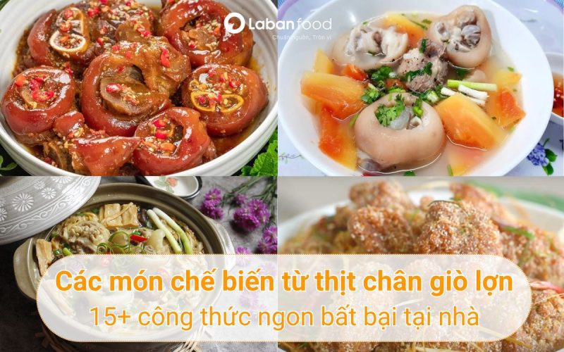 Các món chế biến từ thịt chân giò lợn