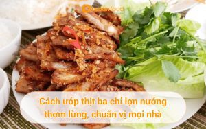 cách ướp thịt ba chỉ lợn nướng