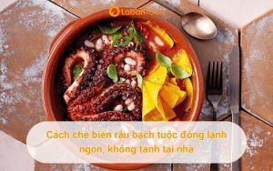 cách chế biến râu bạch tuộc đông lạnh