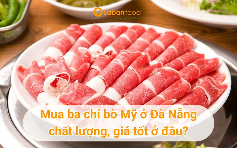 Mua ba chỉ bò Mỹ ở Đà Nẵng