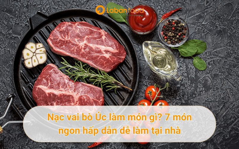 Nạc vai bò Úc làm món gì ngon
