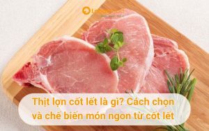 thịt lợn cốt lết là gì
