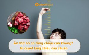ăn thịt bò có tăng chiều cao không