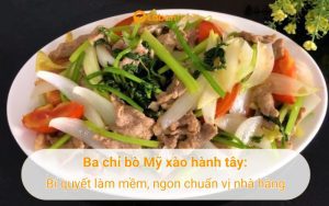 ba chỉ bò Mỹ xào hành tây