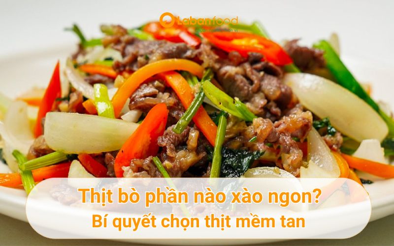 thịt bò phần nào xào ngon