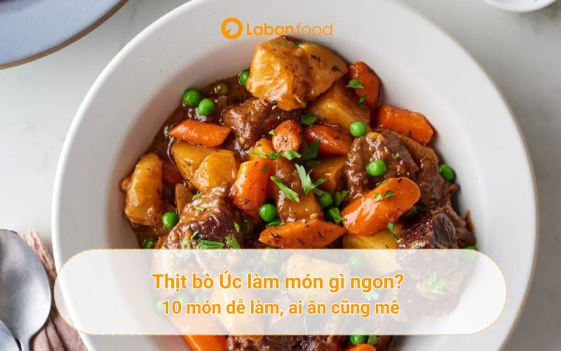 thịt bò úc làm món gì ngon