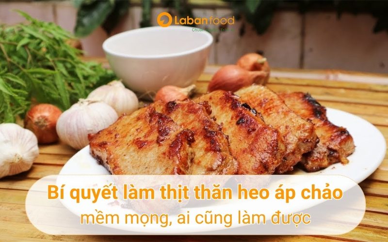 thịt thăn heo áp chảo