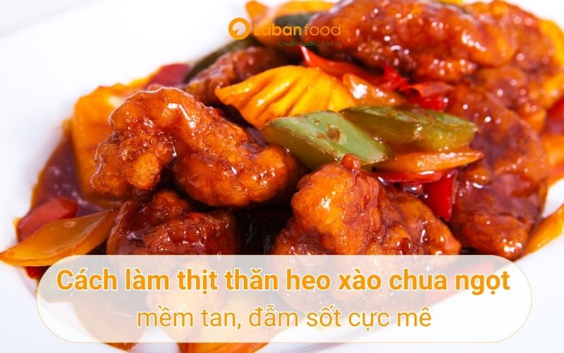 thịt thăn heo xào chua ngọt