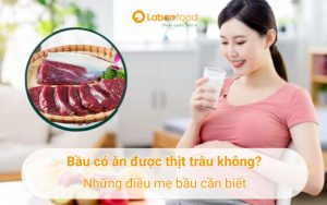bầu có ăn được thịt trâu không