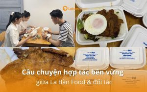 Câu chuyện hợp tác La Bàn Food và Đối tác