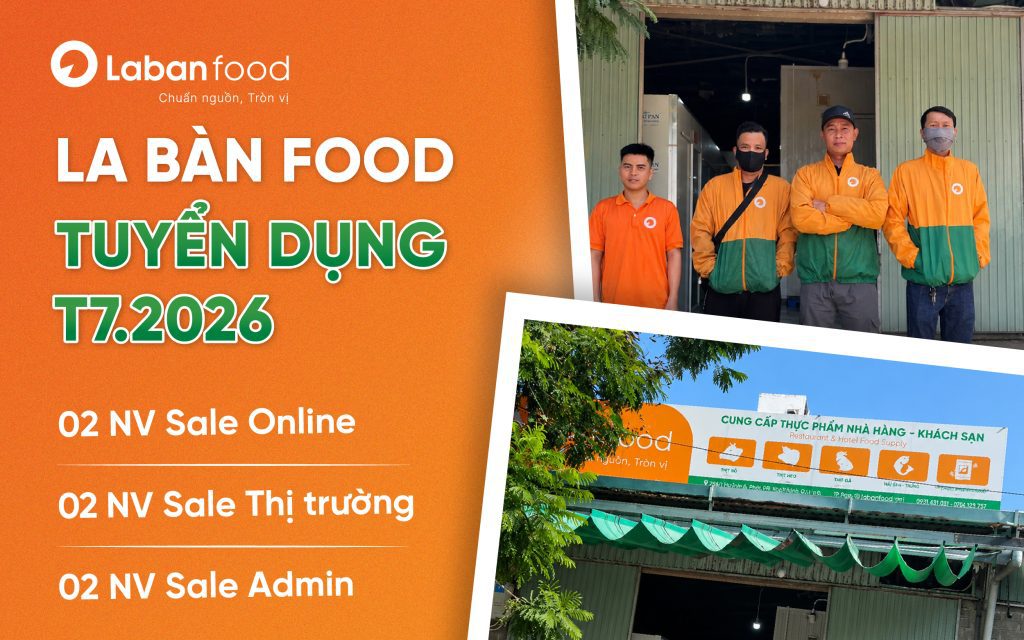 Bảng tin tuyển dụng tháng 07/2026 tại La Bàn Food: Cơ hội việc làm hấp dẫn