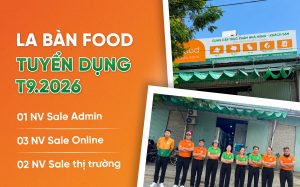 La Bàn Food tuyển dụng tháng 9.2026: 06 vị trí hấp dẫn tại Đà Nẵng