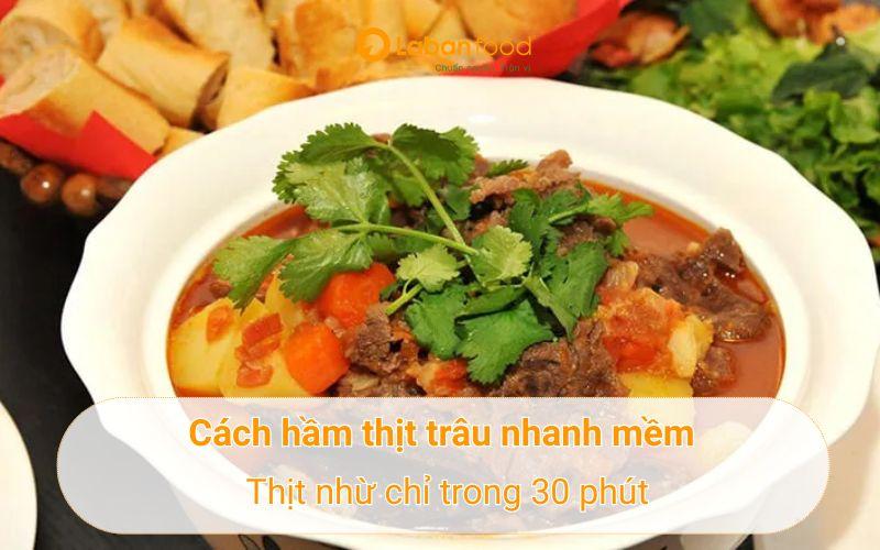 cách hầm thịt trâu nhanh mềm