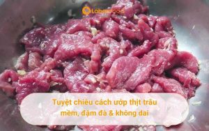 cách ướp thịt trâu mềm